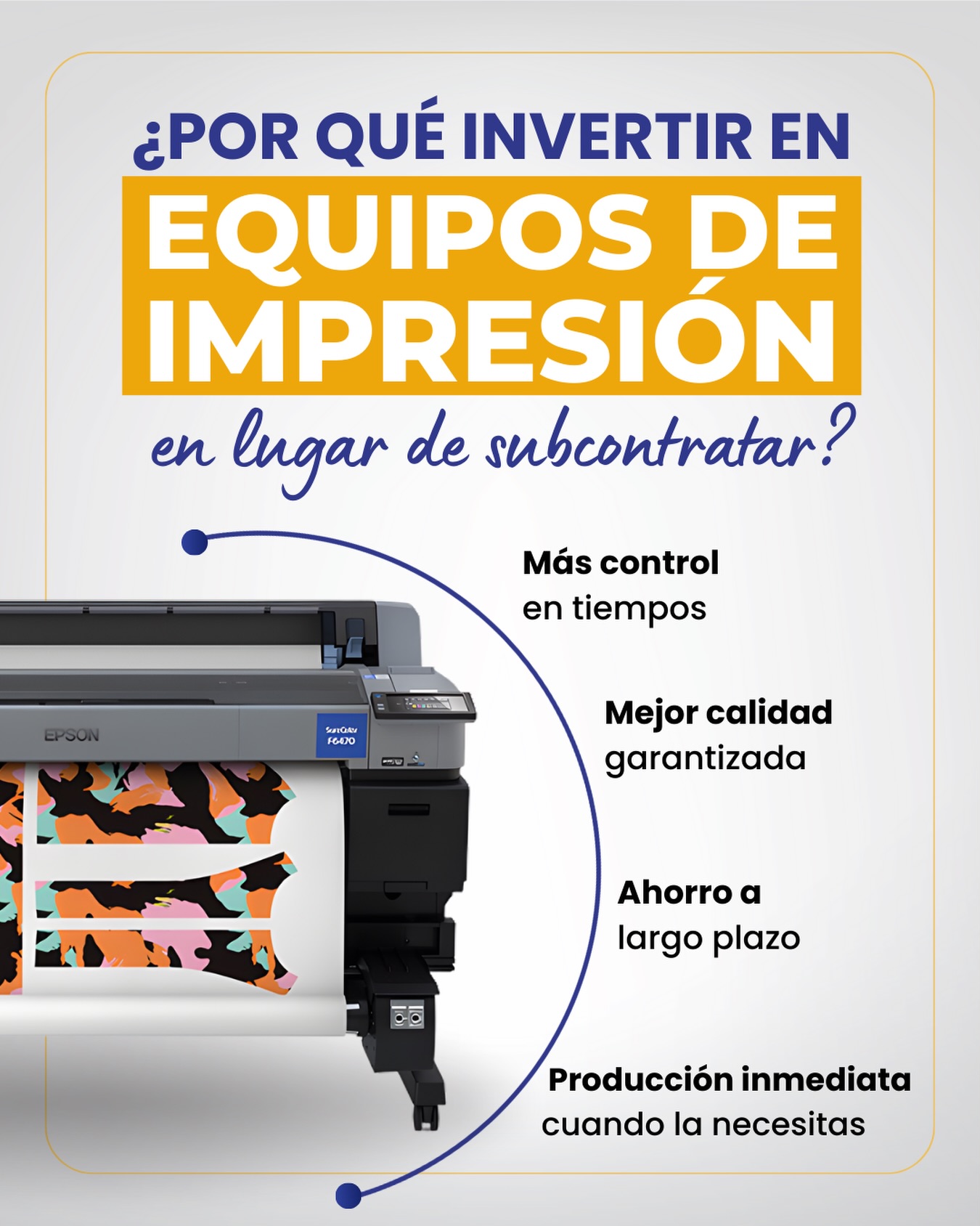 Invierte en tus propios equipos de impresión y acelera tu producción.